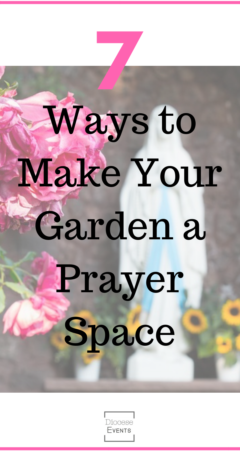 Make your garden a prayer and Catholic meditation space